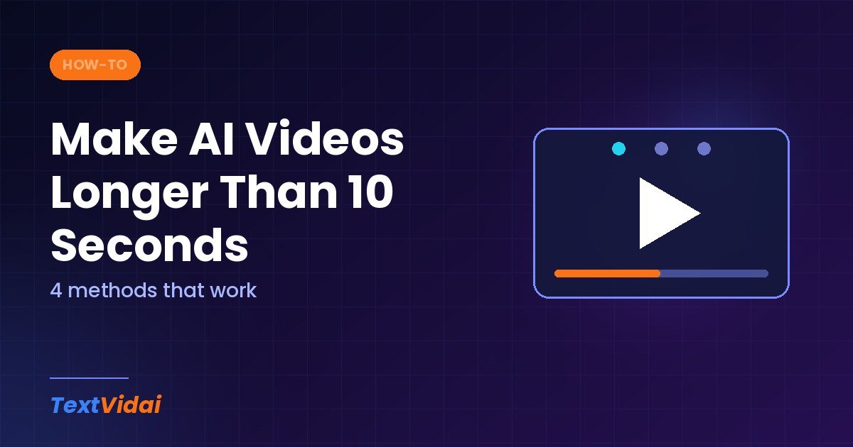 How to Make AI Videos Longer Than 10 Seconds