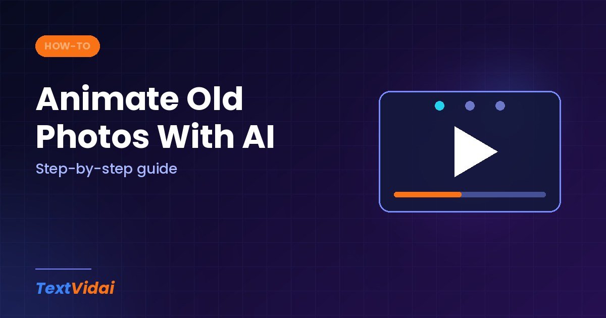 How to Animate Old Photos With AI (Step-by-Step Guide)